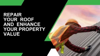 Construction worker repairing a metal roof at sunset with text promoting roof repair to boost property value