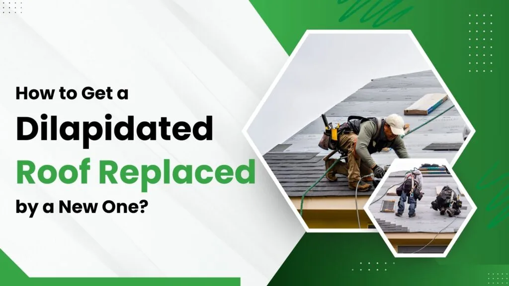 Roofers replacing old shingles with new ones, alongside text about getting a dilapidated roof replaced.