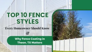 Graphic showcasing chain-link and vinyl fences with text about the top 10 fence styles and the importance of fence coating in Theon, TX