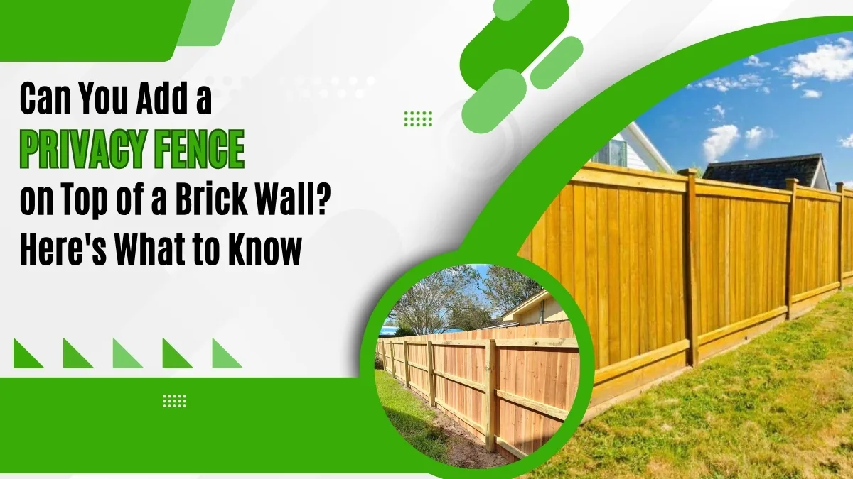Graphic with text asking if a privacy fence can be added on top of a brick wall, featuring images of wooden privacy fences.