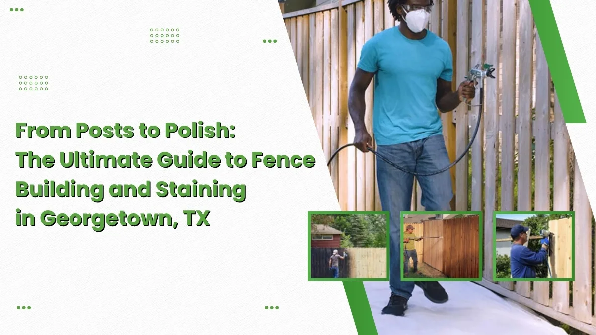 Worker staining a wooden fence in Georgetown, TX.
