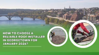 How to choose a reliable roof installer in Georgetown with professional roofing work shown during installation