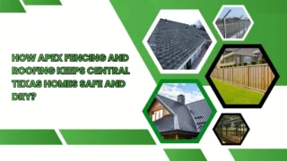 Graphic banner showing roofing and fencing images with the headline ‘How Apex Fencing and Roofing Keeps Central Texas Homes Safe and Dry?’ including asphalt shingles, metal roofing, wood fencing, and security fencing.