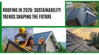 Roofing in 2026 showing sustainable metal roofing installation and eco-friendly shingle trends shaping the future