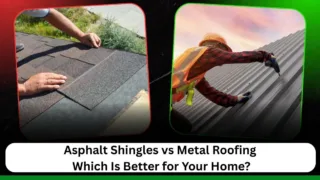 Asphalt Shingles vs Metal Roofing: Which Is Better for Your Home?