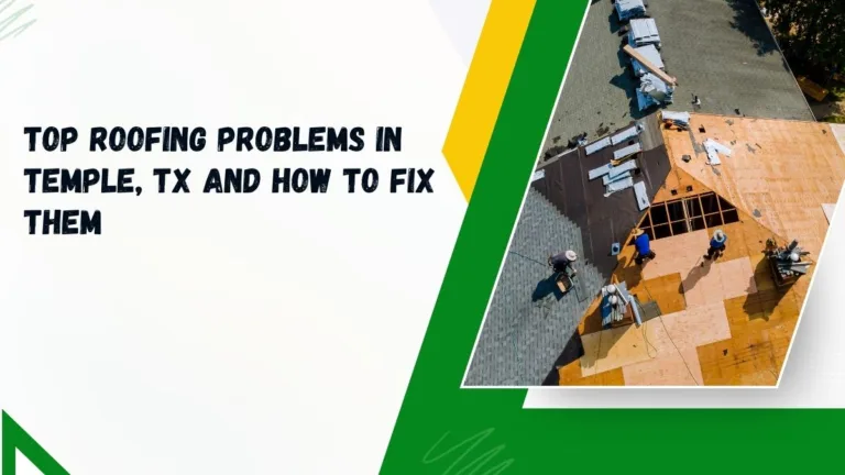 Top roofing problems in Temple, TX including leaks, missing shingles, and storm damage