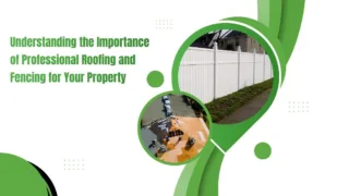 Professional roofing and fencing installation enhancing property protection, security, curb appeal, and long-term value for residential and commercial properties.