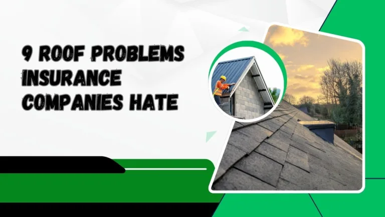 9 common roof problems insurance companies hate, including leaks, storm damage, missing shingles, and structural damage