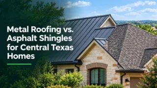 Metal Roofing vs. Asphalt Shingles for Central Texas Homes